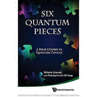 Seks Quantum stykker: Et første kurs i Quantum fysikk