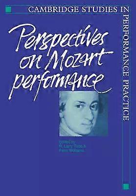 Perspectives On Mozart Performance - Cambridge University Press