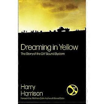 Dreaming In Yellow: Die Geschichte des DIY-Soundsystems