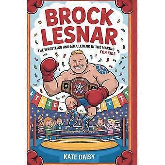 Brock Lesnar – Die Wrestling- und MMA-Legende in spe für Kinder
