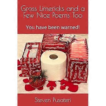 Gross Limericks and a Few Nice Poems Too You Have Been Warned!