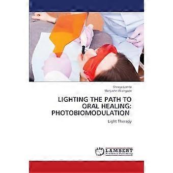 Lighting the path to oral healing photobiomodulation
