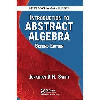 Introduction To Abstract Algebra - Jonathan D. H. Smith - Paperback - en Book