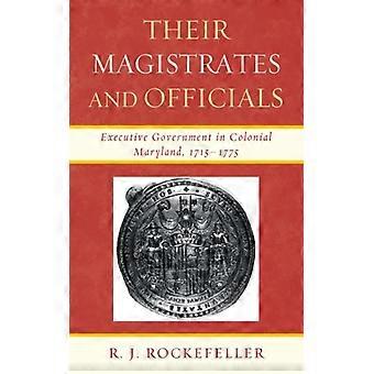 Seus Magistrados e Funcionários: Governo Executivo na Maryland Colonial 171 - R. J. Rockefeller - Capa Dura - Livro em Inglês - História