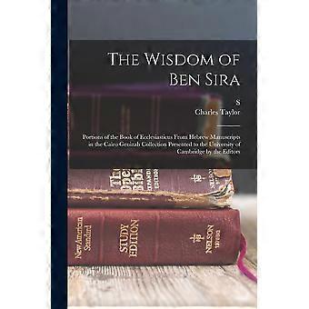 The Wisdom Of Ben Sira Portions Of The Book Of Ecclesiasticus From Hebrew Manusc - Charles Taylor - Paperback - en Book