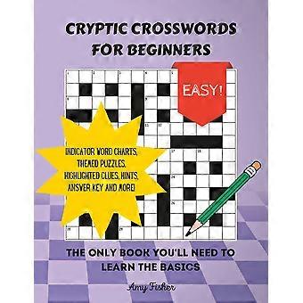 Cryptic Crosswords For Beginners The Only Book You'll Need To Learn The Basics - Amy Fisher - Paperback - en Book