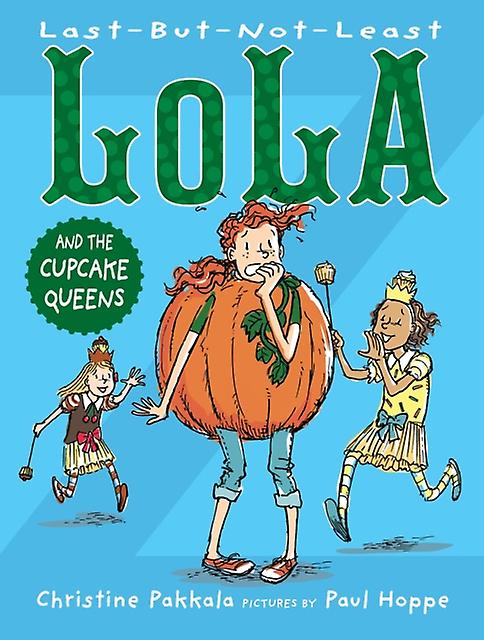 Lastbutnotleast Lola And The Cupcake Queens by Christine Pakkala Paperback
