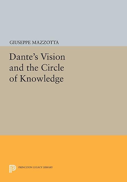 Dantes Vision And The Circle Of Knowledge by Giuseppe Mazzotta Paperback Book