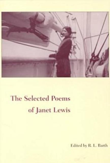 The Selected Poems Of Janet Lewis by Janet Lewis Paperback
