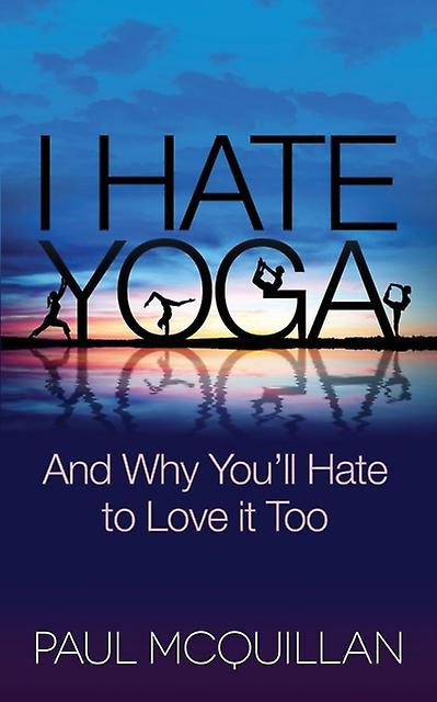 I Hate Yoga by Paul McQuillan Paperback Book