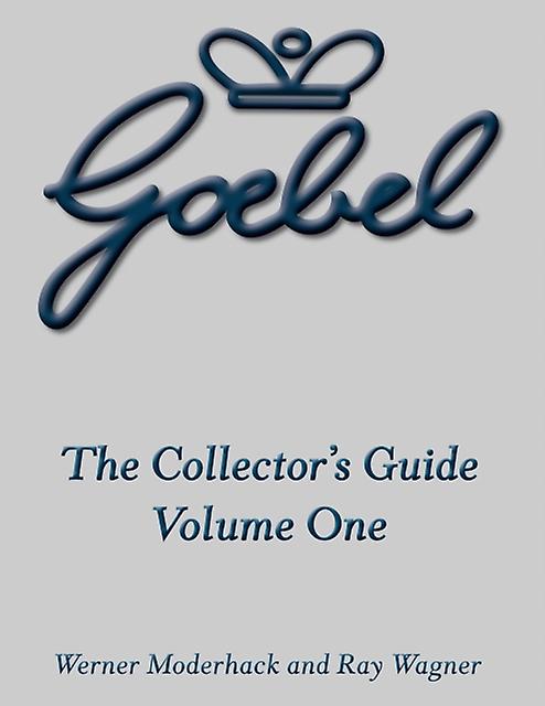 The Goebel Collectors Guide by Ray Wagner Hardback Book