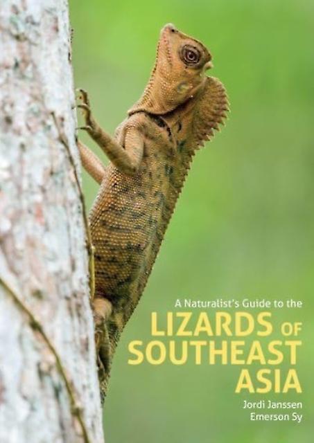 A Naturalists Guide To The Lizards Of Southeast Asia by Emerson Sy Paperback Book