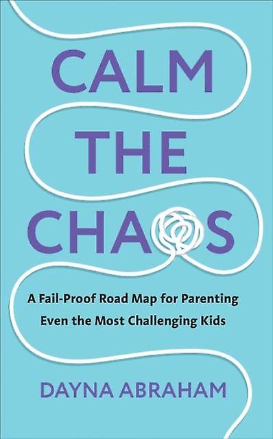 Calm The Chaos by Dayna Abraham Paperback Book