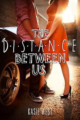 Distance Between Us The - Kasie West