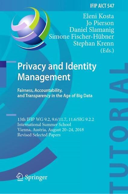 Privacy And Identity Management. Fairness Accountability And Transparency In The Paperback Book