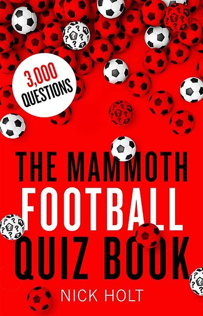 The Mammoth Football Quiz Book by Nick Holt Paperback