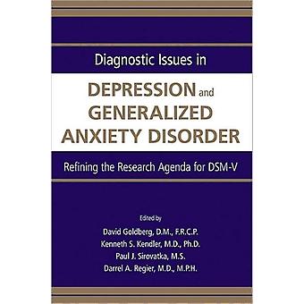 Diagnostic Issues In Depression And Generalized Anxiety Disorder Refining The Re - American Psychiatric Publishing Inc