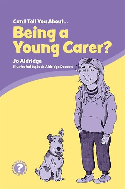 Can I Tell You About Being A Young Carer by Jo Aldridge Paperback