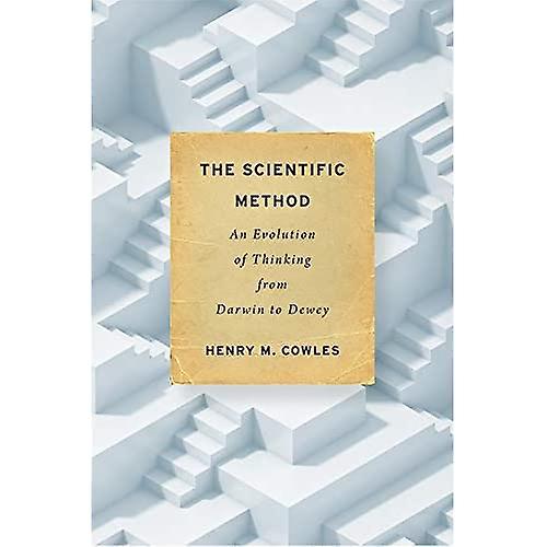 The Scientific Method: An Evolution of Thinking from Darwin to Dewey