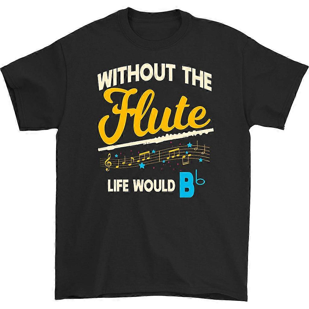 Without The Flute Life Would B T-shirt