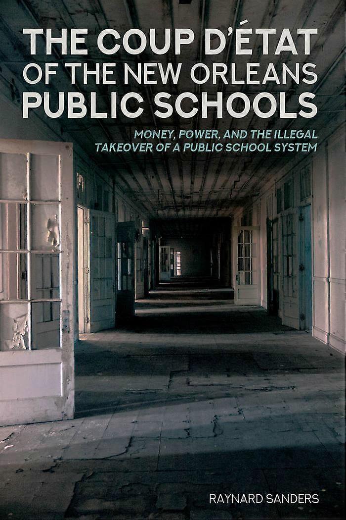 The Coup D'état of the New Orleans Public Schools