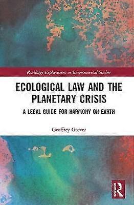 Ecological Law and the Planetary Crisis
