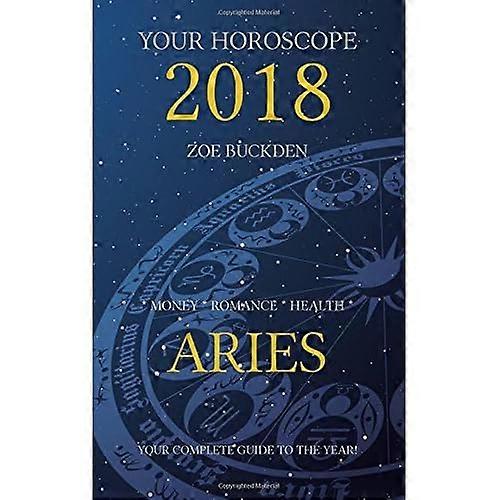 Your Horoscope 2018: Aries