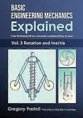 Basic Engineering Mechanics Explained Volume 3