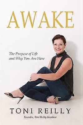 Awake The Purpose of Life and Why You Are Here