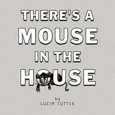 There's a Mouse in the House