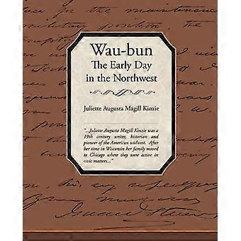 Waubun the Early Day in the Northwest