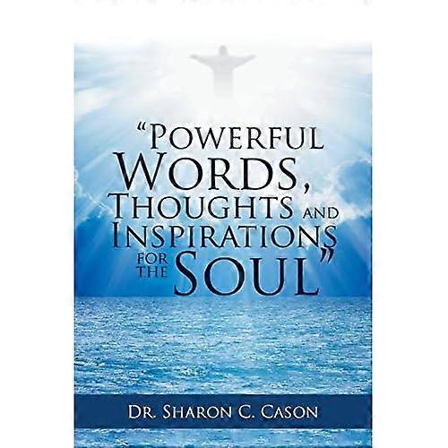 Powerful Words, Thoughts and Inspirations for the Soul
