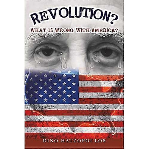 Revolution?: What Is Wrong with America?