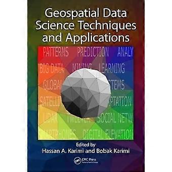Geospatial Data Science Techniques and Applications