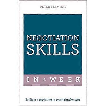 Negotiation Skills In A Week Brilliant Negotiating In Seven Simple Steps