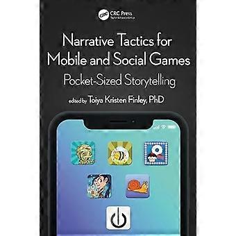 Narrative Tactics for Mobile and Social Games Pocket Sized Storytelling