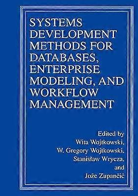 Systems Development Methods for Databases Enterprise Modeling and Workflow Management