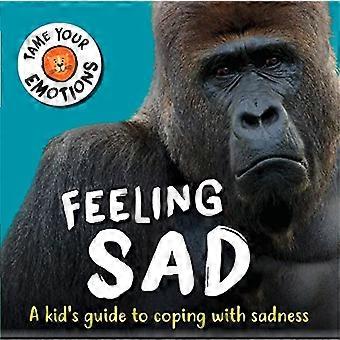 Tame Your Emotions Feeling Sad