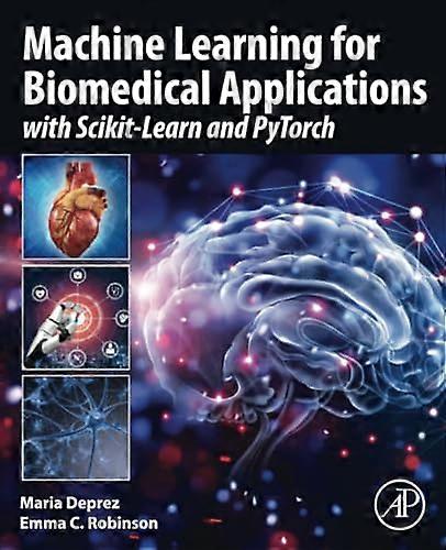Machine Learning for Biomedical Applications: With Scikit-Learn and Pytorch