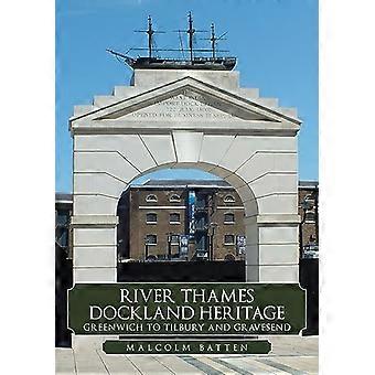 Thames-joen satamaperintö: Greenwichistä Tilburyyn ja Gravesendiin