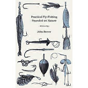 Praktisches Fliegenfischen auf der Grundlage der Natur