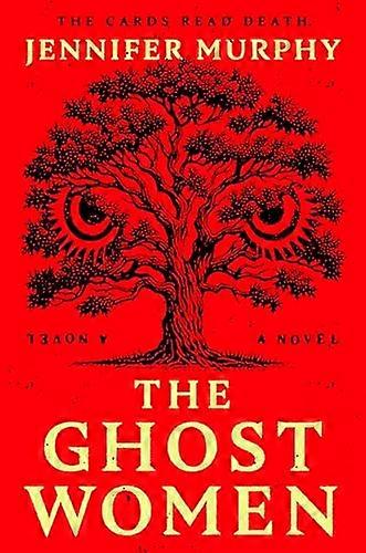 The Ghost Women: A Novel