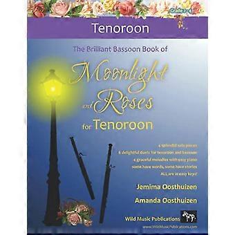 Das brillante Fagottbuch – von Mondschein und Rosen für Tenoron: Romantische Soli, Duette (mit Fagott) und Stücke mit leichtem Klavierarrangement