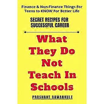 What They Do Not Teach In Schools - Prashant Bawankule
