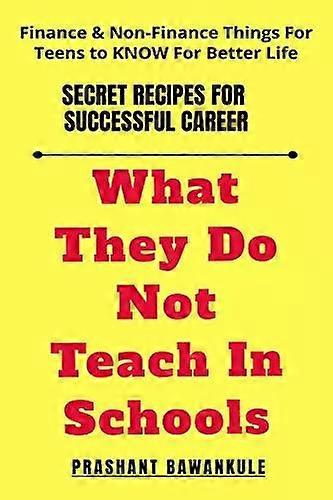 What They Do Not Teach In Schools - Prashant Bawankule