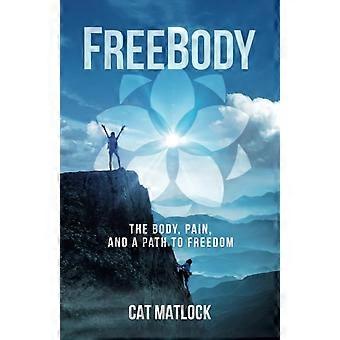 FreeBody : Le corps, la douleur et un chemin vers la liberté