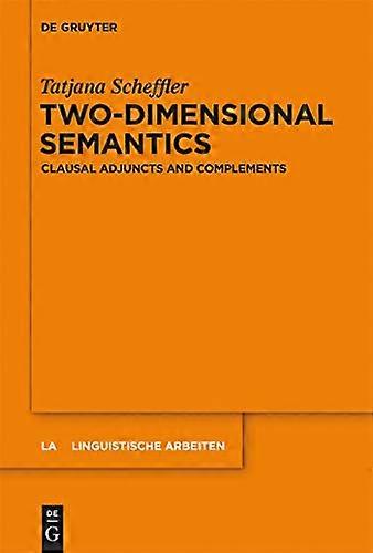 Two dimensional Semantics Clausal Adjuncts and Complements
