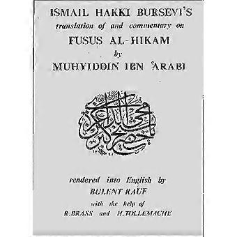 Ismail Hakki Bursevis translation of and commentary on Fusus al Hikam by Muhyiddin Ibn Arabi Volume 1 Volume 1