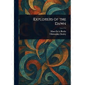 Explorers of the dawn