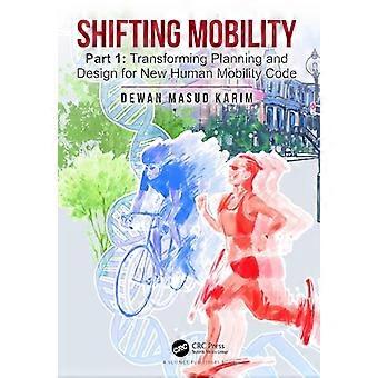 Shifting Mobility Part 1 Transforming Planning and Design for New Human Mobility Code